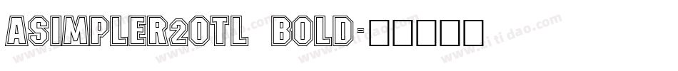 aSimpler2Otl Bold字体转换